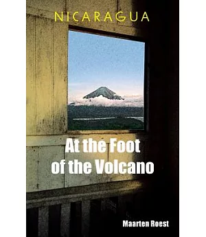 Nicaragua at the Foot of the Volcano