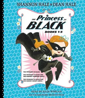 The Princess in Black Books 1-3: The Princess in Black / the Perfect Princess Party / the Hungry Bunny Horde