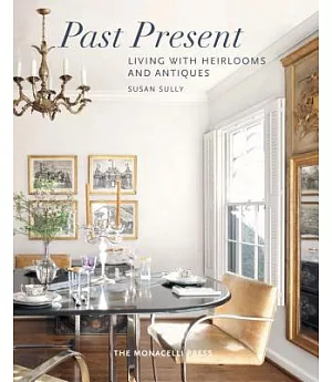 Past Present: Living With Heirlooms and Antiques
