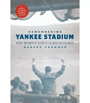 Remembering Yankee Stadium: An Oral and Narrative History of 