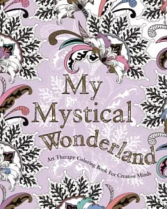 My Mystical Wonderland: Art Therapy Coloring Book for Creative Minds