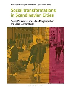 Social Transformations in Scandinavian Cities: Nordic Perspectives on Urban Marginalisation and Social Sustainability