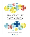 21st Century Networking: How to Become a Natural Networker