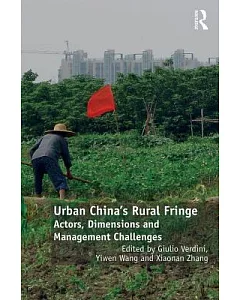 Urban China’s Rural Fringe: Actors, Dimensions and Management Challenges
