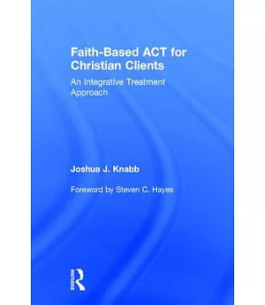 Faith-Based Act for Christian Clients: An Integrative Treatment Approach