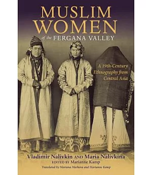 Muslim Women of the Fergana Valley: A 19th-Century Ethnography from Central Asia