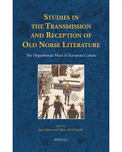 Studies in the Transmission and Reception of Old Norse Literature: The Hyperborean Muse in European Culture