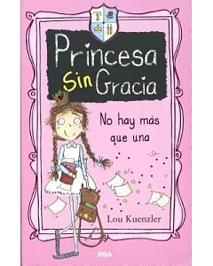 Princesa Sin Gracia no hay más que una / Princess DisGrace First Term at Tall Towers