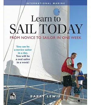 Learn to Sail Today!: From Novice to Sailor in One Week