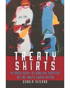 Treaty Shirts: October 2034—A Familiar Treatise on the White Earth Nation