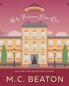 Lady Fortescue Steps Out: A Novel of Regency England