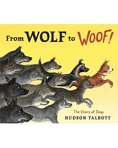 From Wolf to Woof!: The Story of Dogs