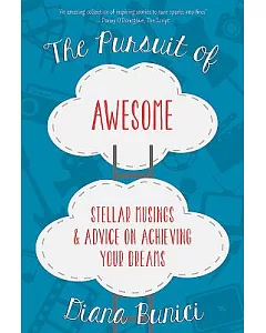 The Pursuit of Awesome: Stellar Musings & Advice on Achieving Your Dreams