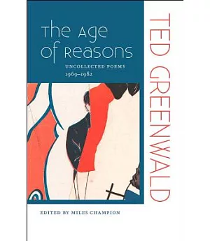 The Age of Reasons: Uncollected Poems 1969-1982