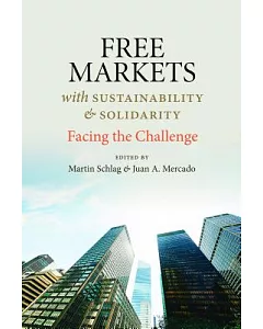 Free Markets with Solidarity & Sustainability: Facing the Challenge