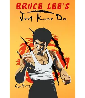 Bruce Lee’s Jeet Kune Do: Jeet Kune Do Techniques and Fighting Strategy