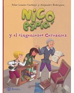 Nico, Espía Y El Ingenioso Cervantes / Nico, Spy and the Ingenious Cervantes