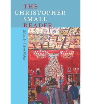 The Christopher Small Reader