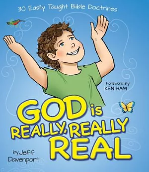 God Is Really, Really Real: 30 Easily Taught Bible Doctrines