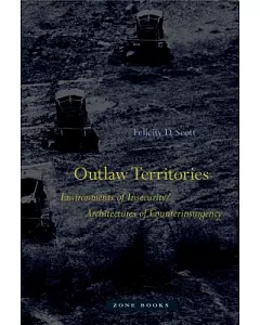 Outlaw Territories: Environments of Insecurity/Architectures of Counterinsurgency