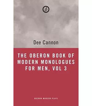 The Oberon Book of Modern Monologues for Men: Teens to Thirties