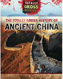 The Totally Gross History of Ancient China