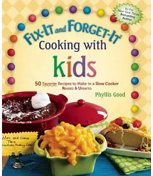 Fix-It and Forget-It Cooking With Kids: 50 Favorite Recipes to Make in a Slow Cooker