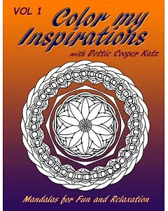 Color My Inspirations: Mandalas for Fun and Relaxation