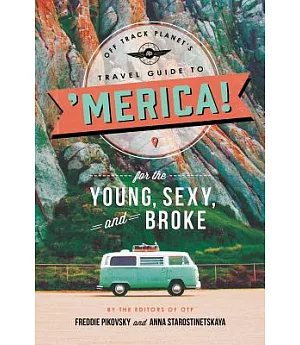 Off Track Planet’s Travel Guide to ’Merica! for the Young, Sexy, and Broke