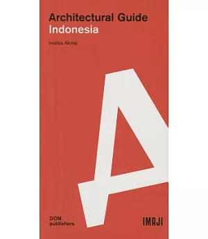 Architectural Guide Indonesia: From 1945 to the Present