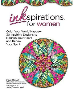 Inkspirations for Women: Color Your World Happy--30 Inspiring Designs to Nourish Your Heart and Renew Your Spirit