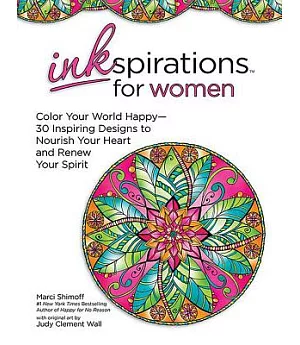 Inkspirations for Women: Color Your World Happy--30 Inspiring Designs to Nourish Your Heart and Renew Your Spirit