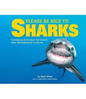 Please Be Nice to Sharks: Fascinating Facts About the Ocean’s Most Misunderstood Creatures