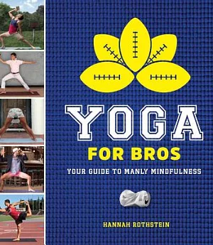 Yoga for Bros: Your Guide to Manly Mindfulness