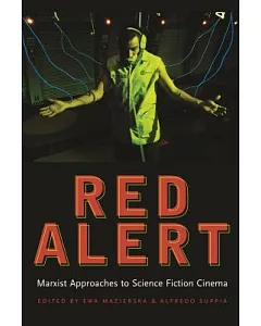 Red Alert: Marxist Approaches to Science Fiction Cinema