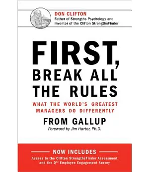 First, Break All the Rules: What the World’s Greatest Managers Do Differently