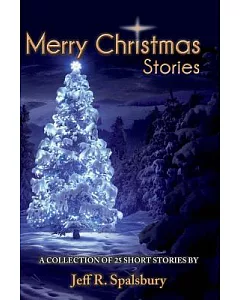 Merry Christmas Stories: A Collection of 25 Short Stories