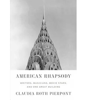 American Rhapsody: Writers, Musicians, Movie Stars, and One Great Building