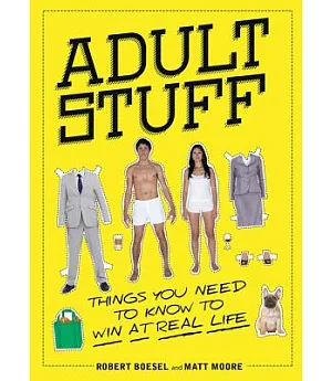 Adult Stuff: Things You Need to Know to Win at Real Life
