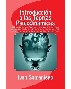 Introducción a las teorias psicodinamicas / Introduction to Psychodynamic theories: Abordaje De Las Principales Teorías Psicodin