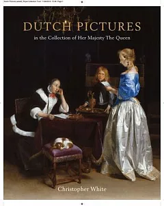 Dutch Pictures: In the Collection of Her Majesty Thequeen