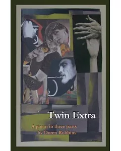 Twin Extra: A Poem in Three Parts