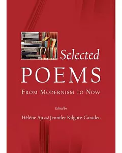 Selected Poems: From Modernism to Now