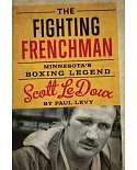 The Fighting Frenchman: Minnesota’s Boxing Legend Scott Ledoux