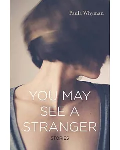 You May See a Stranger: Stories