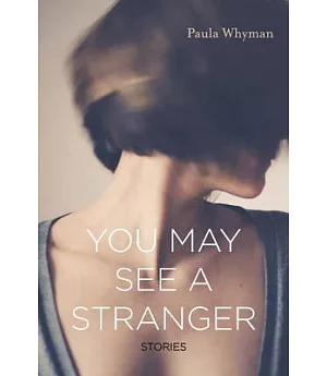 You May See a Stranger: Stories