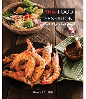 Thai Food Sensation: Think Thai Think Fresh