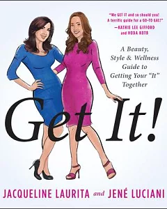 Get It!: A Beauty, Style, and Wellness Guide to Getting Your 