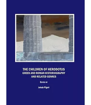 The Children of Herodotus: Greek and Roman Historiography and Related Genres