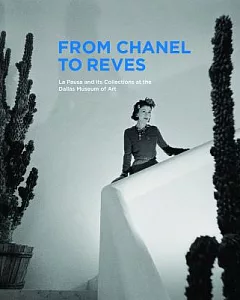 From Chanel to Reves: La Pausa anD Its Collections at the Dallas Museum of Art